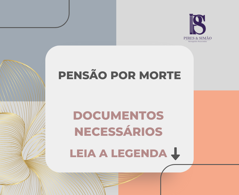 PENSÃO POR MORTE: DOCUMENTOS NECESSÁRIOS